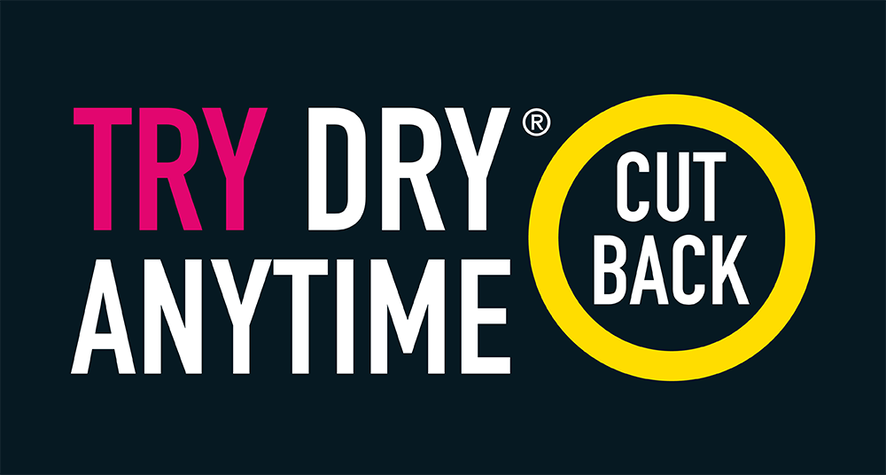 Decorative. Text reads: Try Dry Anytime Cut Back